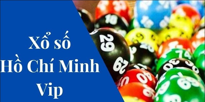  Xổ số Hồ Chí Minh Vip được cho là như thế nào?